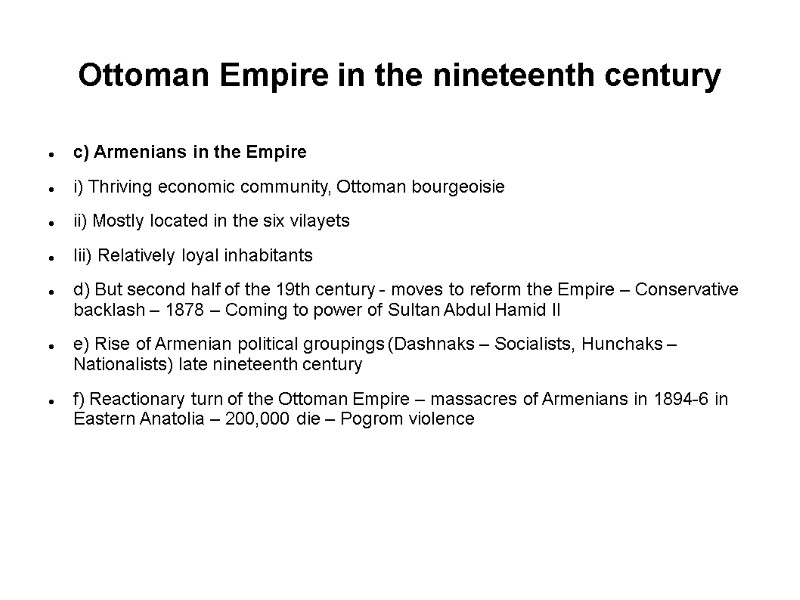 Ottoman Empire in the nineteenth century c) Armenians in the Empire i) Thriving economic